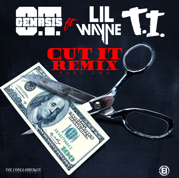 O.T. Genasis Feat. Lil Wayne & T.I. – “Cut It Remix Part Two”