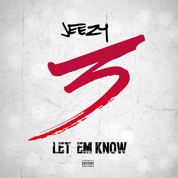 New Music: Jeezy – “Let Em Know”