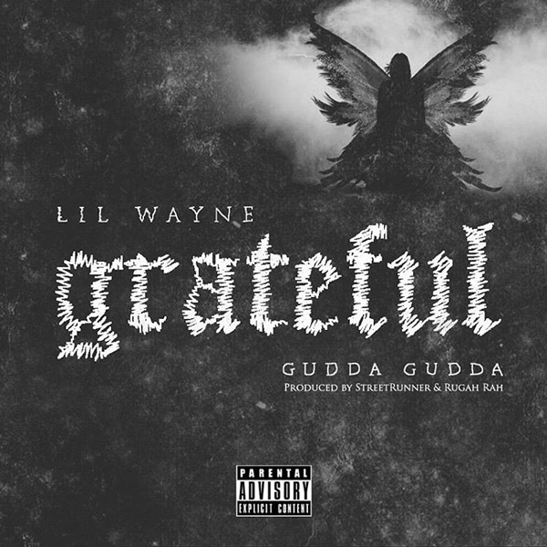 New Music: Lil Wayne Feat. Gudda Gudda – “Grateful”
