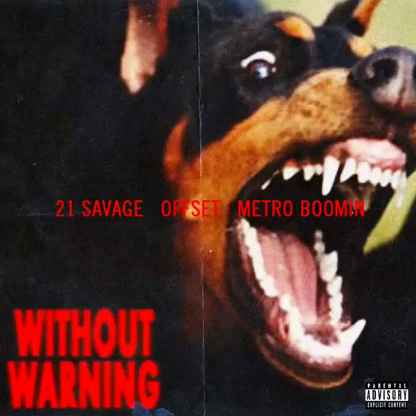 Album Stream: 21 Savage, Offset and Metro Boomin – “Without Warning”