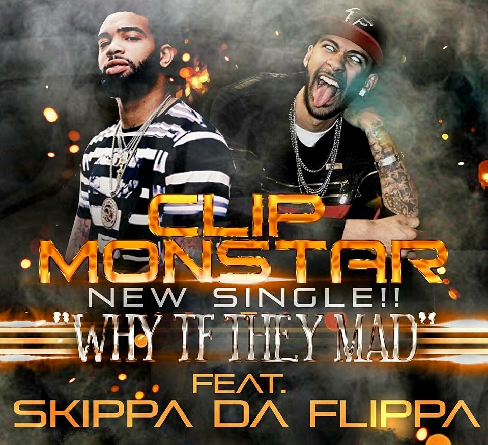 Clip Monstar Feat. Skippa Da Flippa’s – “Why TF They Mad”