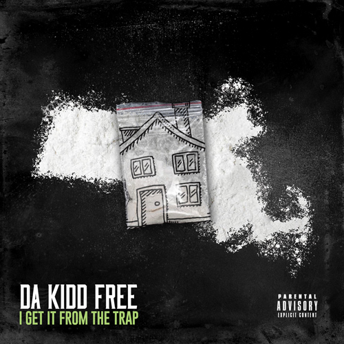 Da Kidd Free – “I Get It From The Trap”