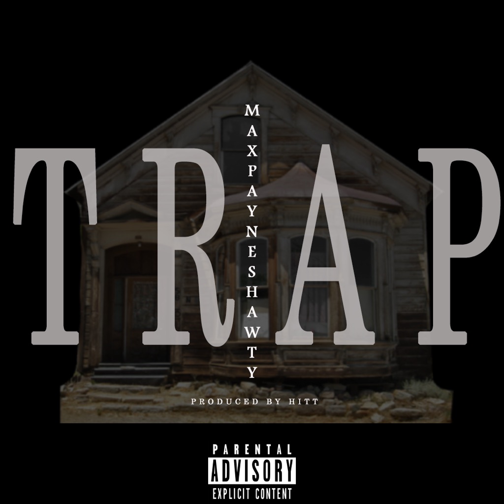 New Music: Maxpayne Shawty – “Trap”