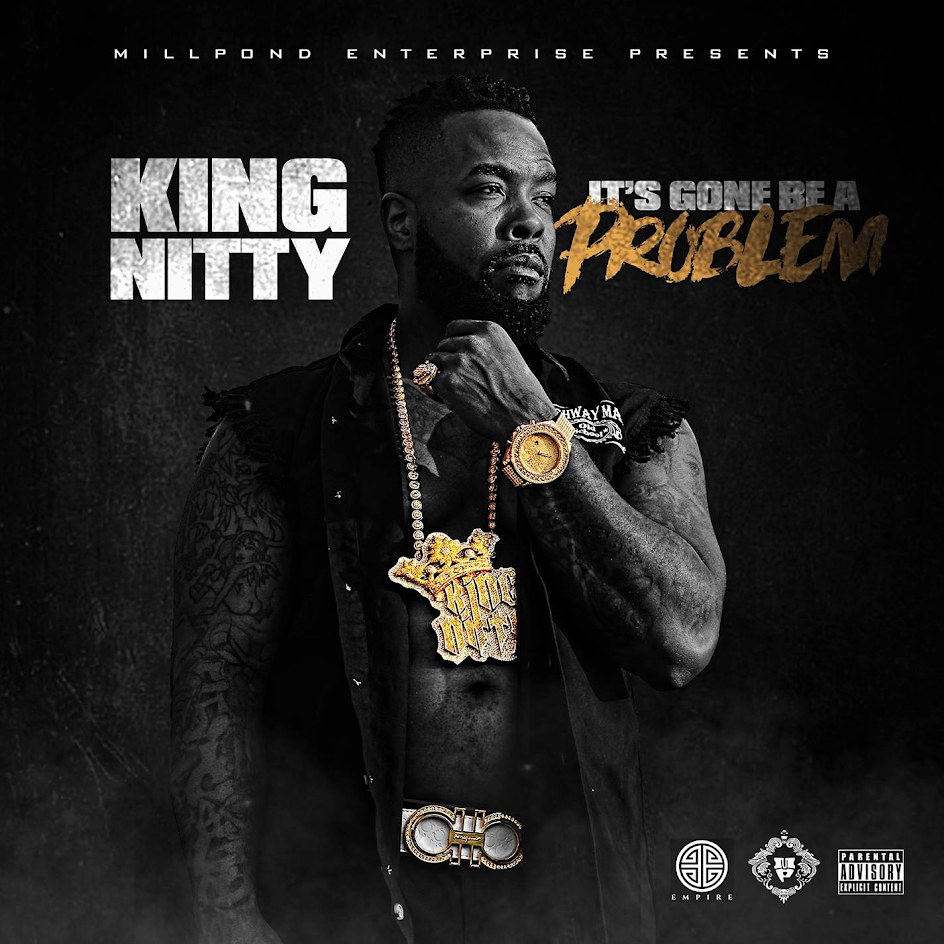 Sponsored Post: King Nitty – “It’s Gone Be a Problem” [VIDEO]