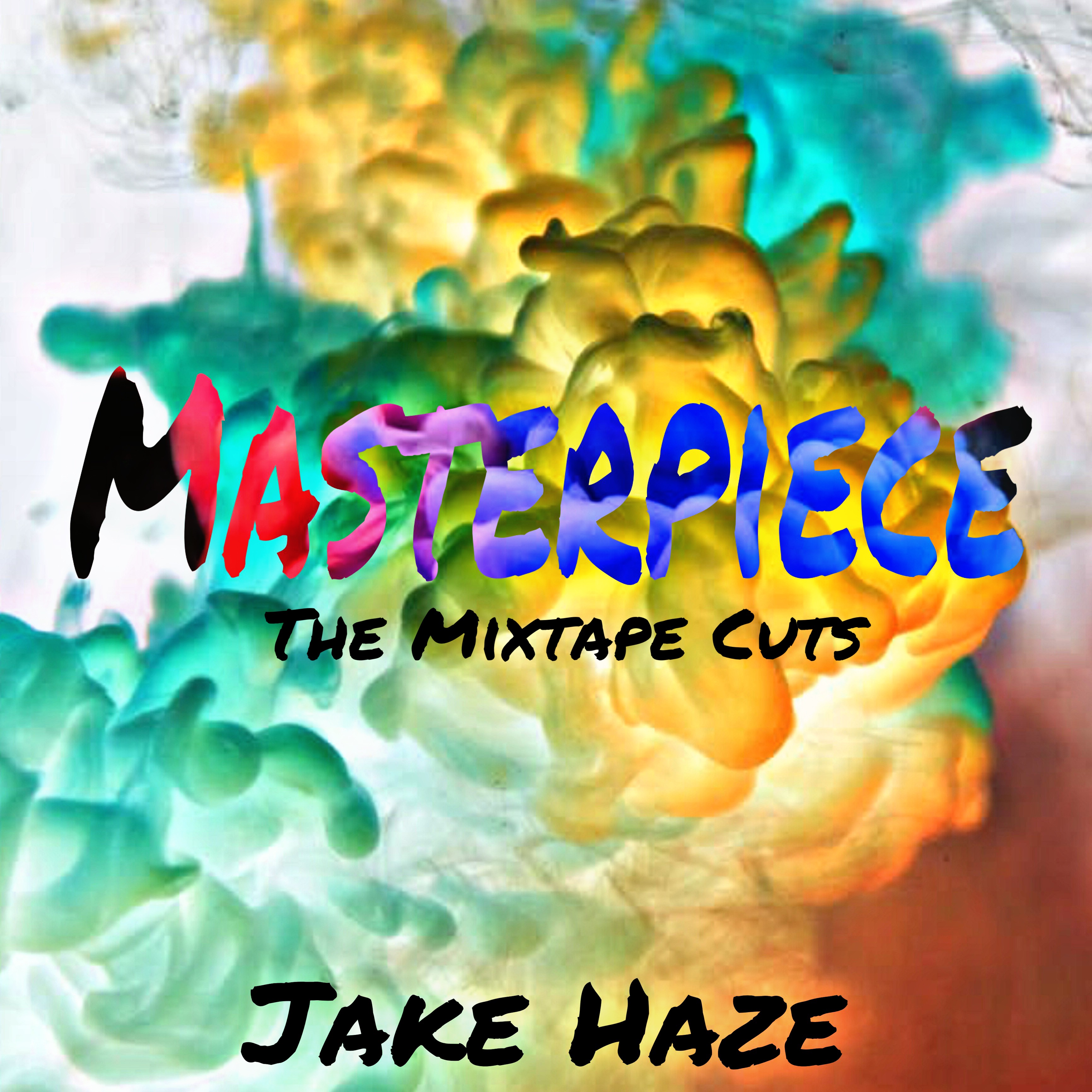 Sponsored Mixtape Post: Jake Haze – “Masterpiece”
