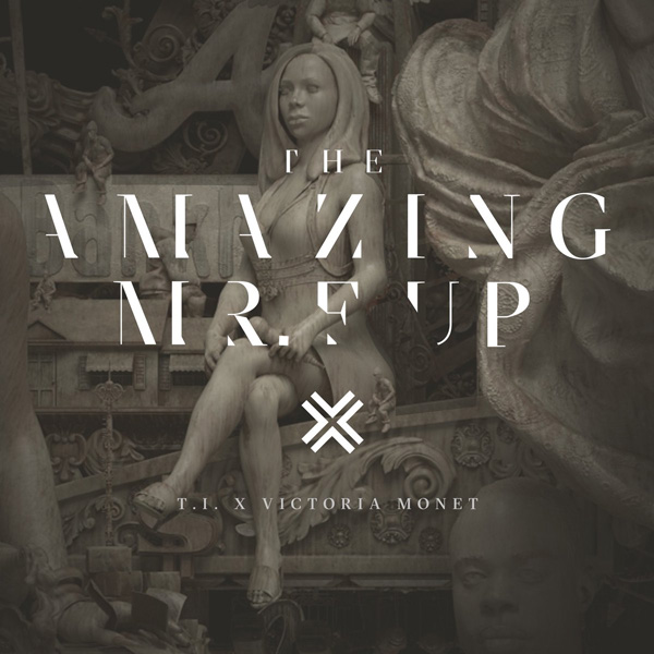 New Music: T.I. Feat. Victoria Monet – “The Amazing Mr. F**k Up”