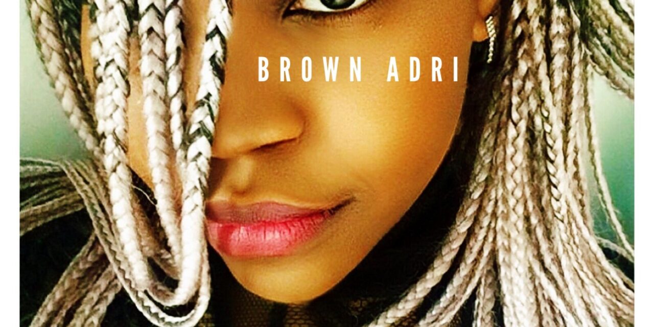 Sponsored Post: Brown Adri – “Mula”